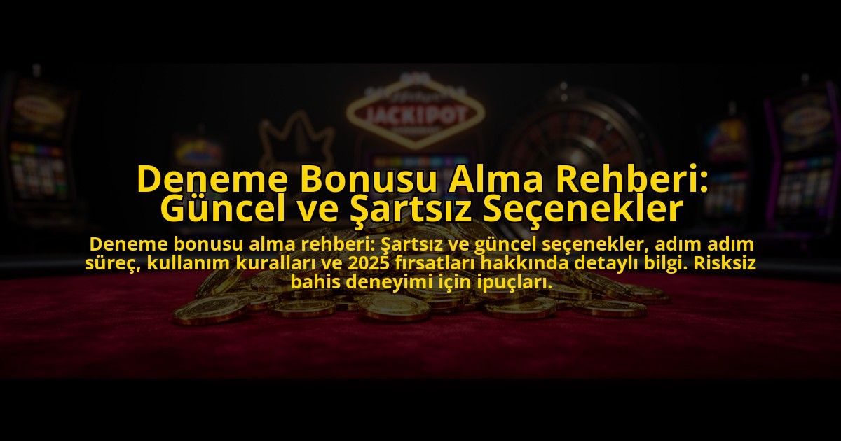 Deneme-Bonusu-Alma-Rehberi-Guncel-ve-Sartsiz-Secenekler-overlay-1776034186.jpg